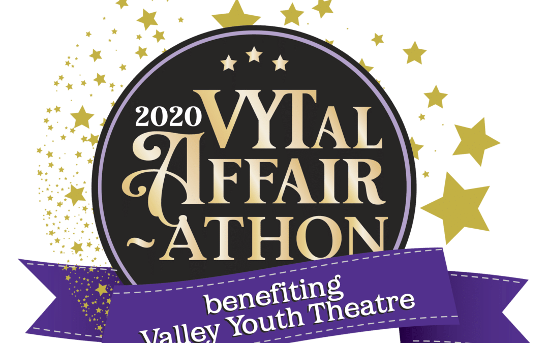 You’re Invited To Valley Youth Theatre’s Virtual VYTal Affair-athon!